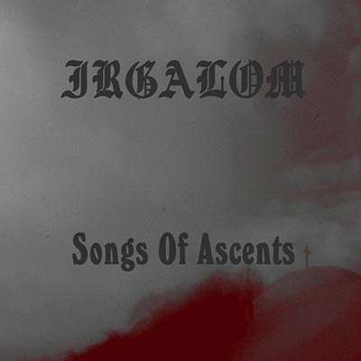 Irgalom : Songs of Ascents